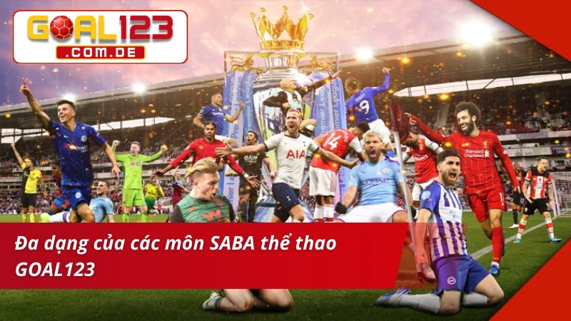 SABA Thể Thao GOAL123 - Đỉnh Cao Cá Cược Ảo Trực Tuyến 2025 5 SABA thể thao sở hữu nhiều môn cá cược thể thao